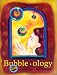 Books : Bubble-ology