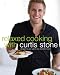 Relaxed Cooking with Curtis Stone: Recipes to Put You in My Favorite Mood