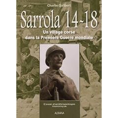 Sarrola 14/18 un Village Dans le Premi�re Guerre Mondiale