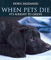 When Pets Die: It's Alright to Grieve