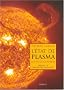 L'�tat de plasma : Le feu de l'univers