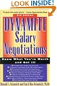 Dynamite Salary Negotiations--Third Edition: Know What You're Worth and Get It!