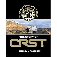 In It for the Long Haul: The Story of CRST: Jeffrey L. Rodengen