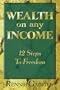 Wealth on Any Income: 12 Steps to Freedom