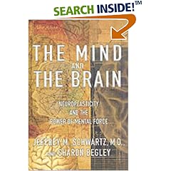 The Mind and the Brain: Neuroplasticity and the Power of Mental Force