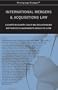 International Mergers & Acquisitions Law: A Country-by-Country Look at M&A Regulations and Best Practices in Major Markets around the Globe