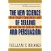 The New Science of Selling and Persuasion: How Smart Companies and Great Salespeople Sell