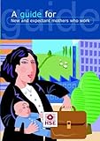 A guide for new and expectant mothers who work