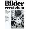 Bilder verstehen: Wahrnehmung und Entwicklung der bildnerischen Sprache