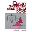 Quality Engineering Using Robust Design by Madhav S. Phadke