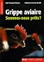 Grippe aviaire : Sommes-nous pr�ts ?