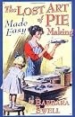 The Lost Art of Pie Making Made Easy