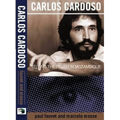 Carlos Cardoso: Telling the Truth in Mozambique