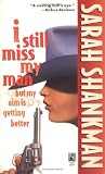 I Still Miss My Man But My Aim Is Getting Better (Pocket Book Series)