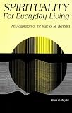 Spirituality for Everyday Living: An Adaptation of the Rule of St.Benedict
