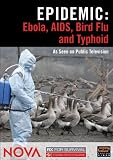 cover of NOVA: Epidemic - Ebola, AIDS, Bird Flu and Typhoid