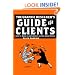 Graphic Designer's Guide to Clients: How to Make Clients Happy and Do Great Work