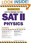 How to Prepare for the SAT II Physics (Barron's How to Prepare for the Sat II Physics)