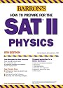 How to Prepare for the SAT II Physics (Barron's How to Prepare for the Sat II Physics)