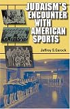 Judaism's Encounter With American Sports (Modern Jewish Experience)