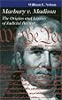 Marbury v. Madison : The Origins and Legacy of Judicial Review