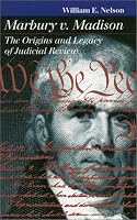 Marbury v. Madison : The Origins and Legacy of Judicial Review