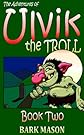 Adventures of Ulvik the Troll: Book 2 (funny stories)