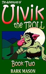 The Adventures of Ulvik the Troll: Book 2
