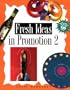 Fresh Ideas in Promotion 2