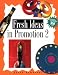Fresh Ideas in Promotion 2