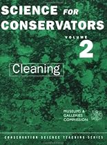 The Science for Conservators: Cleaning v.2: Cleaning Vol 2 (Heritage: Care-Preservation-Management)
