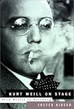 Kurt Weill - On Stage: From Berlin to Broadway