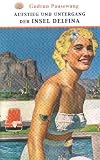 Aufstieg und Untergang der Insel Delfina