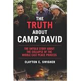The Truth About Camp David: The Untold Story About the Collapse of the Middle East Peace Process (Nation Books)