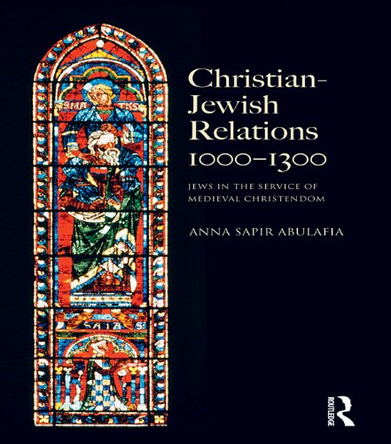 Christian Jewish Relations 1000-1300: Jews in the Service of Medieval Christendom (The Medieval World)