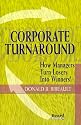 Corporate Turnaround: How Managers Turn Losers into Winners