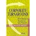Corporate Turnaround: How Managers Turn Losers into Winners