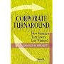 Corporate Turnaround: How Managers Turn Losers into Winners