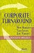 Corporate Turnaround: How Managers Turn Losers into Winners