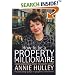 How to Be a Property Millionaire: From Coronation Street to Canary Wharf - Annie Hulley - Her Self-help Guide to Property Investment