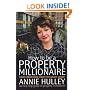 How to Be a Property Millionaire: From Coronation Street to Canary Wharf - Annie Hulley - Her Self-help Guide to Property Investment