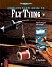 Complete Photo Guide to Fly Tying: Tips, Techniques and Methods (The Freshwater Angler)