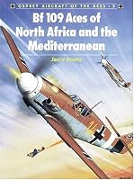 Bf 109 Aces of North Africa and the Mediterranean (Aircraft of the Aces)
