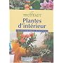 Plantes d'intérieur : Encyclopédie pratique