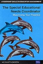 The Special Educational Needs Coordinator: Maximising Your Potential (Financial Times Series)