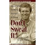 Don't Sweat It! Richard Carlson's Low Stress Strategies for Success book cover