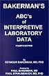 Bakerman's ABC's of Interpretive Laboratory Data
