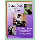 Click here to buy Dogs, Diet, and Disease: An Owner's Guide to Diabetes Mellitus, Pancreatitis, Cushing's Disease,... by Caroline D. Levin.