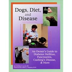 Dogs, Diet, & Disease: An Owner's Guide to Diabetes Mellitus, Pancreatitis, Cushing's Disease, & More