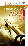 Drei�ig Kilo in drei Tagen.